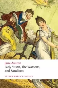 Image of Lady Susan, The Watsons, and Sanditon : Unfinished Fictions and Other Writings