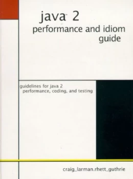 Image of Java 2 Performance and Idiom Guide by Craig Larman Paperback