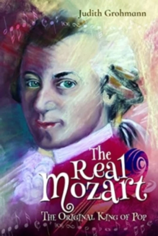 Image of The Real Mozart : The Original King of Pop Hardback