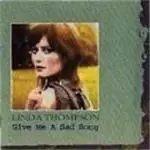 Image of Linda Thompson - Give Me A Sad Song