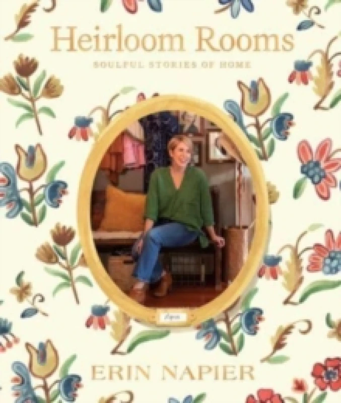 Image of Heirloom Rooms : Soulful Stories of Home Hardback
