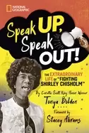 Image of speak up speak out the extraordinary life of fighting shirley chisholm