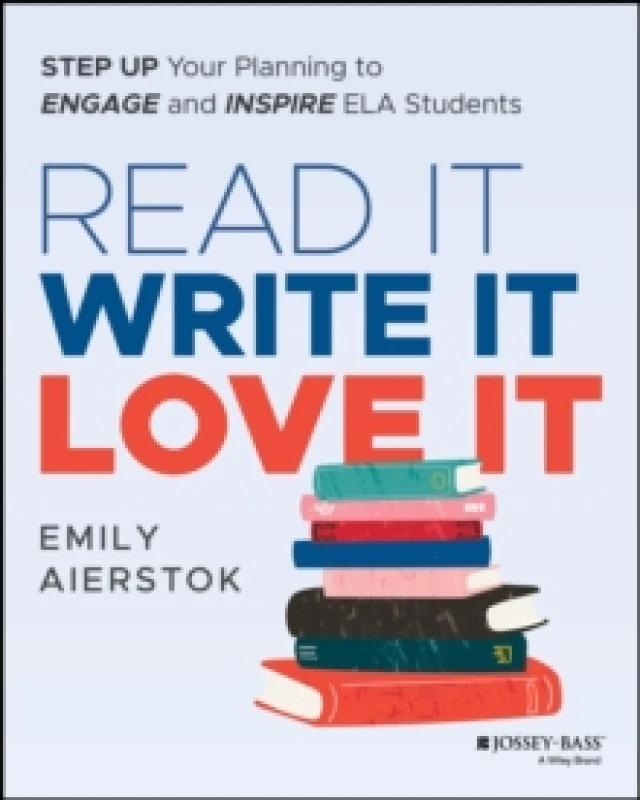 Image of Read It Write It Love It : Step Up Your Planning to Engage and Inspire ELA Students Paperback / softback