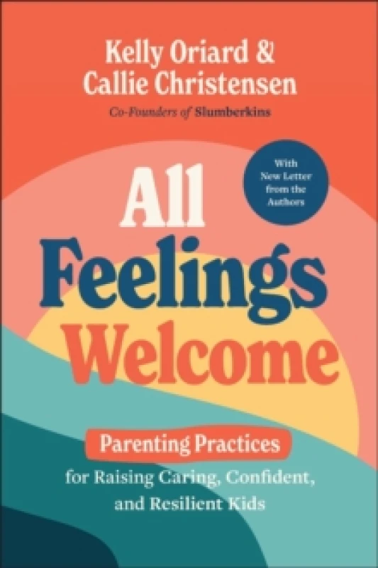 Image of All Feelings Welcome : Parenting Practices for Raising Caring, Confident, and Resilient Kids Paperback / softback