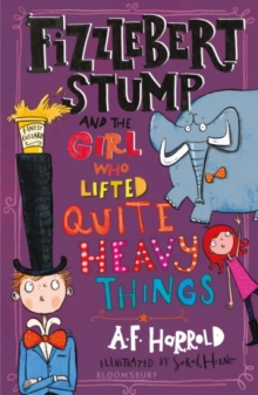 Image of A.F. Harrold Fizzlebert Stump and the Girl Who Lifted Quite Heavy Things Book Multi unisex