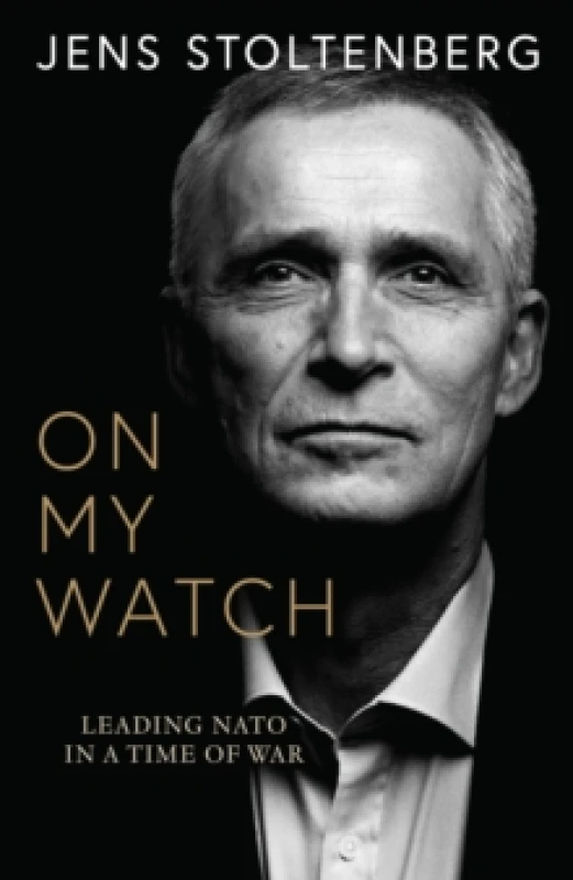 Image of On My Watch : Leading NATO in a Time of War Hardback