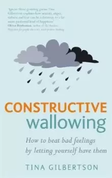 Image of Constructive Wallowing by Tina Gilbertson