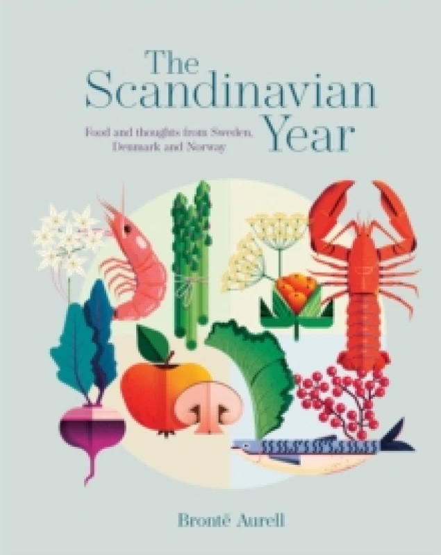 Image of The Scandinavian Year : Food and Thoughts from Sweden, Denmark and Norway Hardback