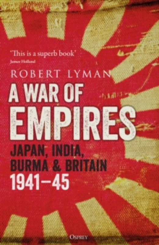 Image of A War of Empires : Japan, India, Burma & Britain: 1941-45 Paperback / softback