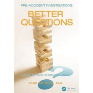 Image of Pre-Accident Investigations : Better Questions - An Applied Approach to Operational Learning