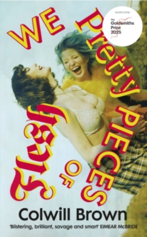 Image of We Pretty Pieces of Flesh Hardback