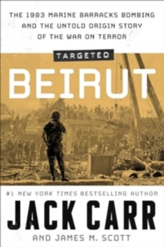 Image of Targeted: Beirut : The 1983 Marine Barracks Bombing and the Untold Origin Story of the War on Terror Hardback