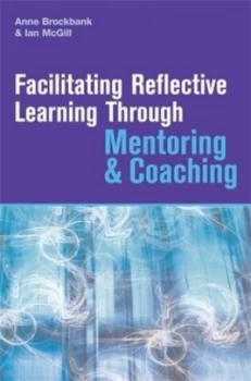Image of Facilitating Reflective Learning through Mentoring and Coaching by Anne Brockbank Paperback