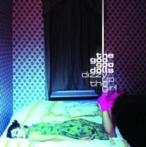 Image of Dizzy Up the Girl by Goo Goo Dolls Vinyl Album