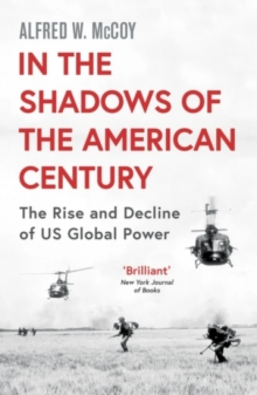 Image of In the Shadows of the American Century : The Rise and Decline of US Global Power Paperback / softback