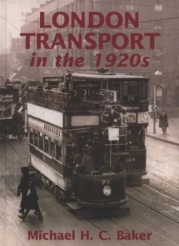 Image of London Transport in the 1920s by Michael Baker Hardback