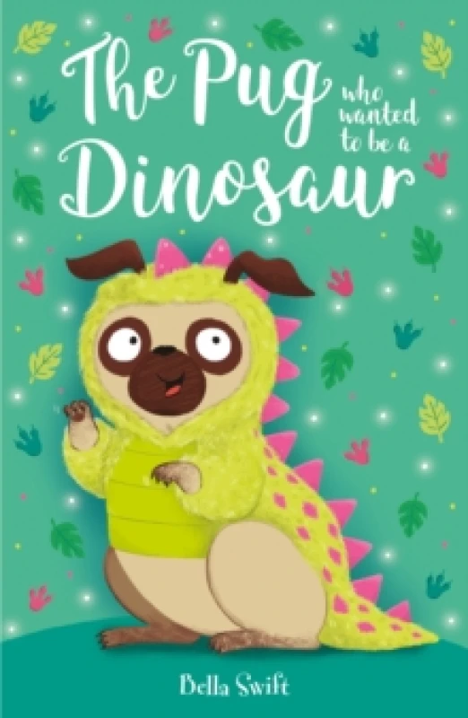 Image of The Pug who wanted to be a Dinosaur Paperback / softback