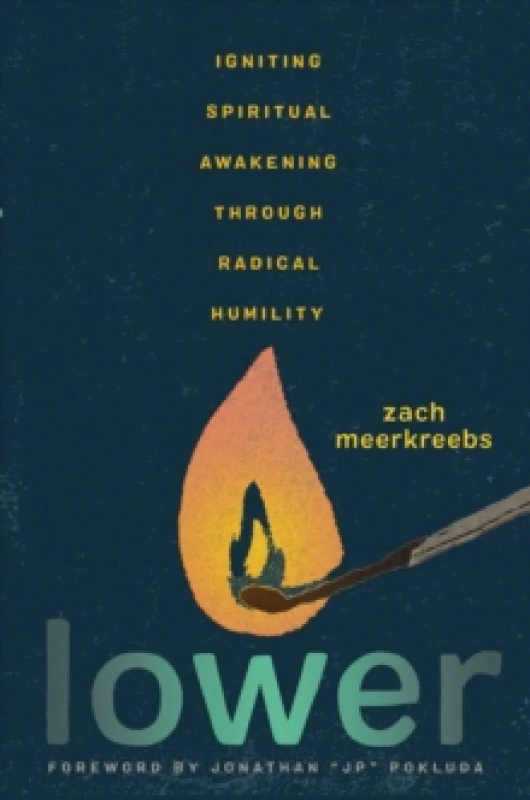 Image of Lower : Igniting Spiritual Awakening Through Radical Humility Hardback