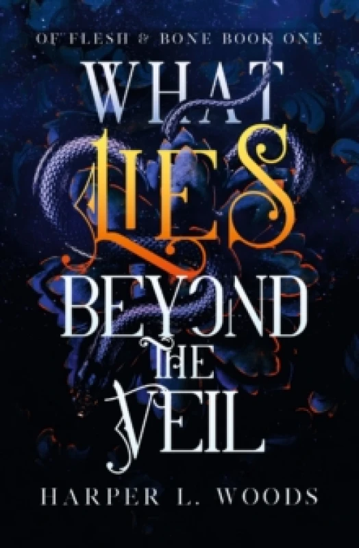 Image of What Lies Beyond the Veil : your next fantasy romance obsession! (Of Flesh and Bone) Paperback / softback
