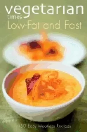 Image of vegetarian times low fat and fast