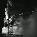 Image of Last Forever - Trainfare Home (Music CD)