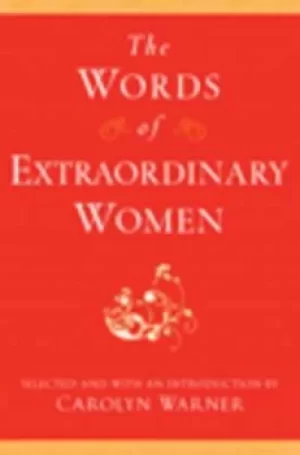 Image of The words of extraordinary women by Carolyn Warner