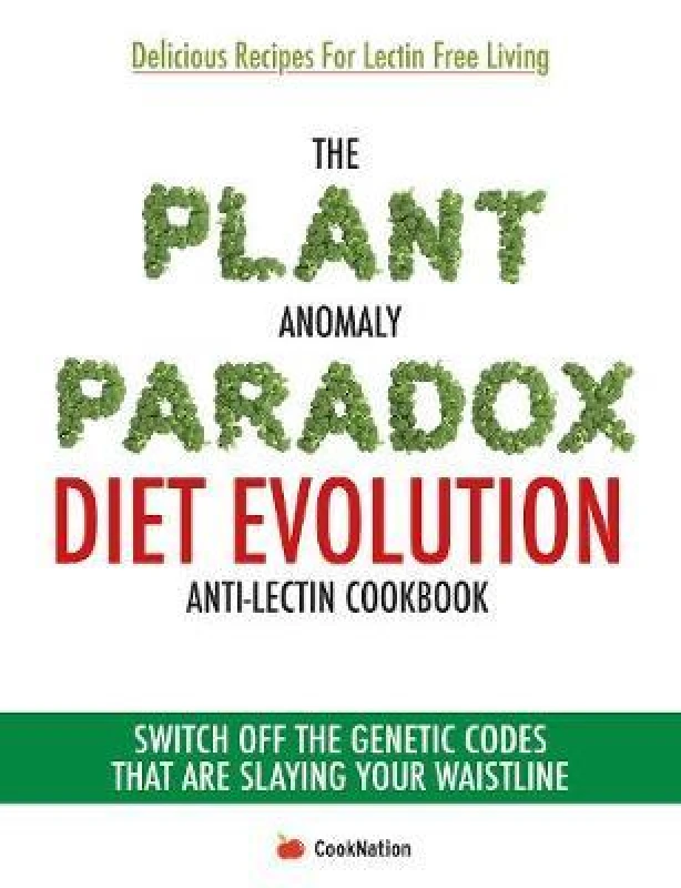Image of The Plant Anomaly Paradox Diet Evolution Anti-Lectin Cookbook - Paperback - Used