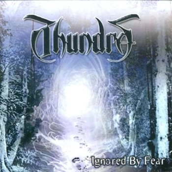 Image of Thundra - Ignored By Fear CD