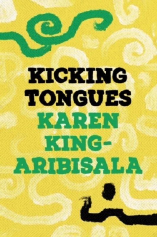 Image of Kicking Tongues. Paperback. By Karen KingAribisala Books