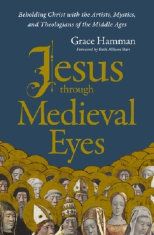 Image of Jesus Through Medieval Eyes. Paperback. By Grace Hamman Books