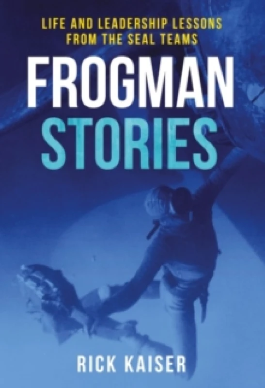 Image of Frogman Stories : Life and Leadership Lessons from the SEAL Teams Paperback / softback