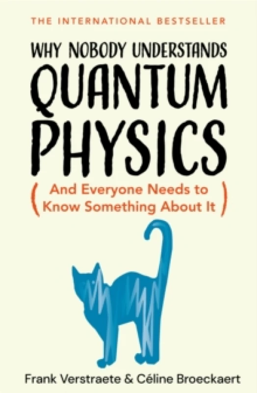 Image of Why Nobody Understands Quantum Physics. Hardback. By Frank Verstraete, Celine Broeckaert Books