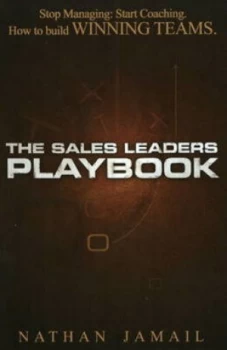 Image of The Sales Leaders Playbook by Nathan Jamail Hardback