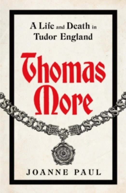 Image of Thomas More : A Life and Death in Tudor England Hardback