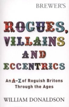 Image of Brewers Rogues Villains and Eccentrics by William Donaldson Paperback