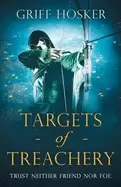Image of targets of treachery a gripping action packed historical epic