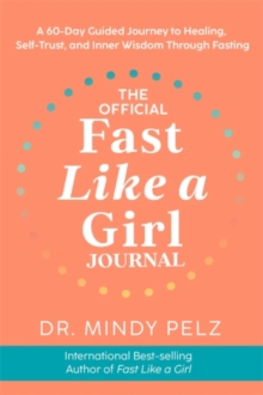 Image of The Official Fast Like a Girl Journal : A 60-Day Guided Journey to Healing, Self-Trust and Inner Wisdom Through Fasting Paperback / softback