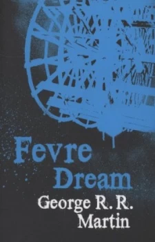 Image of Fevre Dream by George R.R. Martin Paperback