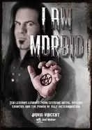 Image of i am morbid ten lessons learned from extreme metal outlaw country and the