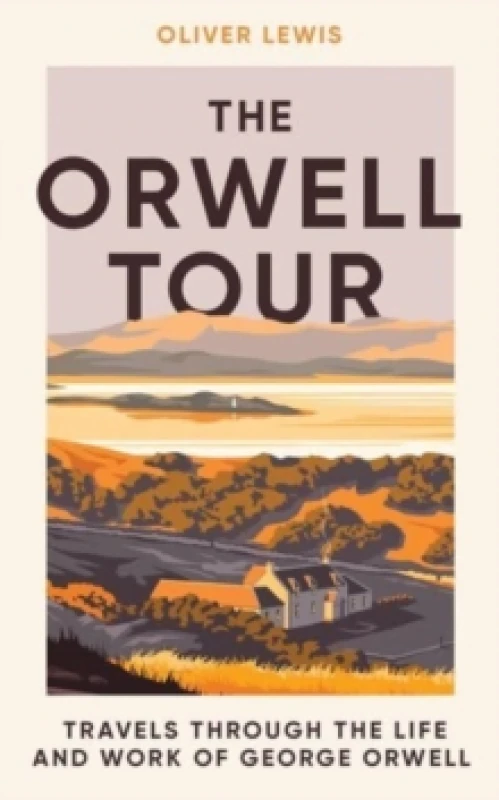 Image of The Orwell Tour : Travels through the life and work of George Orwell Hardback