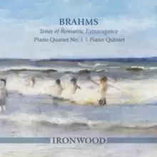 Image of Ironwood: Tones of Romantic Extravagance: Piano Quartet No. 1/Piano Quintet