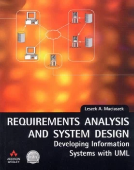 Image of Requirements Analysis and System Design by Leszek Maciaszek Book