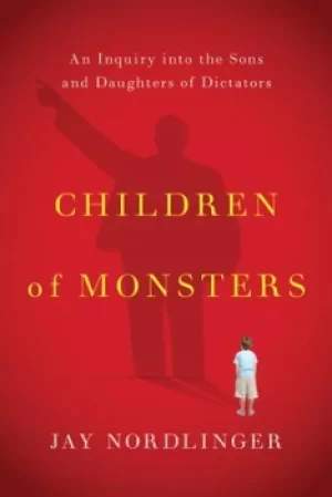 Image of Children of Monsters by Jay Nordlinger