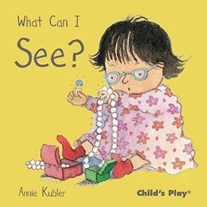 Image of What Can I See? by Child's Play International Ltd (Board book, 2011)