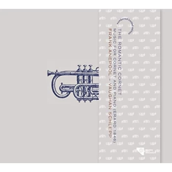 Image of Frank Anepool & Vaughan Schlepp - The Romantic Trumpet: Music for Cornet and Piano CD