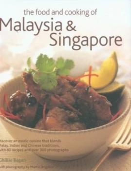 Image of The Food and Cooking of Malaysia and Singapore by Ghillie Basan and Martin Brigdale Hardback