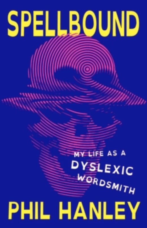 Image of Spellbound : My Life as a Dyslexic Wordsmith Hardback