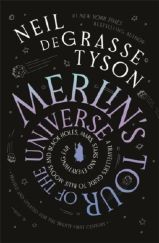 Image of Merlin's Tour of the Universe : A Traveller's Guide to Blue Moons and Black Holes, Mars, Stars and Everything Far Paperback / softback