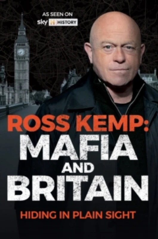 Image of Ross Kemp: Mafia and Britain : Hiding in Plain Sight Hardback