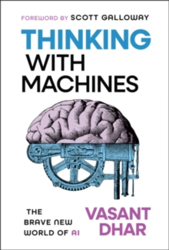 Image of Thinking With Machines : The Brave New World of AI Hardback